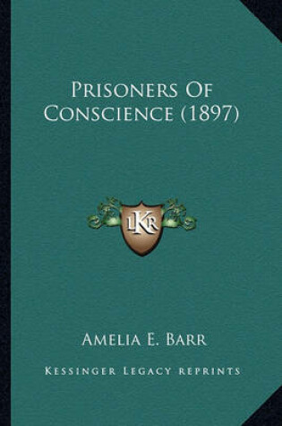 Cover of Prisoners of Conscience (1897) Prisoners of Conscience (1897)