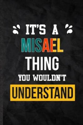 Cover of It's a Misael Thing You Wouldn't Understand