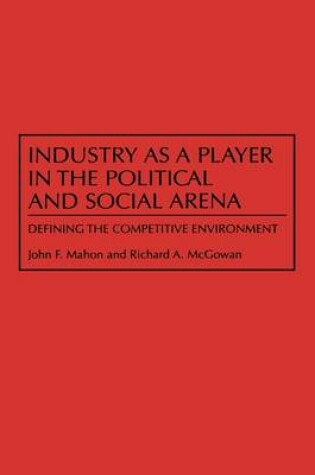 Cover of Industry as a Player in the Political and Social Arena