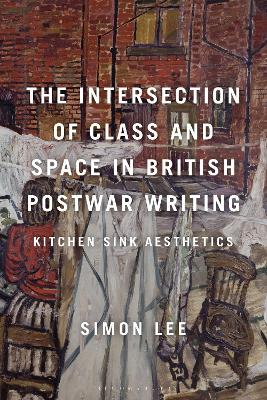 Book cover for The Intersection of Class and Space in British Post-War Writing