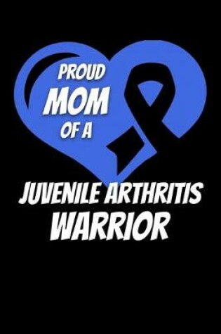Cover of Proud Mom Of A Juvenile Arthritis Warrior