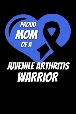 Book cover for Proud Mom Of A Juvenile Arthritis Warrior