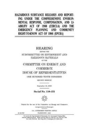 Cover of Hazardous substance releases and reporting under the Comprehensive Environmental Response, Compensation, and Liability Act of 1980 (CERCLA) and the Emergency Planning and Community Right-to-Know Act of 1986 (EPCRA)