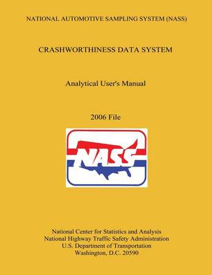 Book cover for National Automotive Sampling System Crashworthiness Data System Analytic User's Manual 2006 File