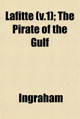 Book cover for Lafitte (V.1); The Pirate of the Gulf