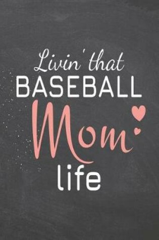 Cover of Livin' that Baseball Mom Life