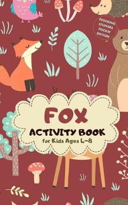 Book cover for Fox Activity Book for Kids Ages 4-8 Stocking Stuffers Pocket Edition