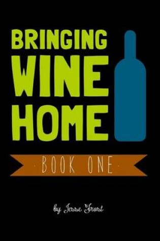 Cover of Bringing Wine Home