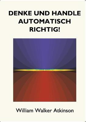 Book cover for Denke und handle automatisch richtig!