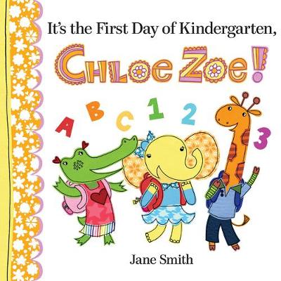 Book cover for Its First Day of Kindergarten Chloe Zoe