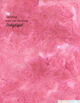 Book cover for Darling, You Are Fucking Delightful