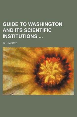 Cover of Guide to Washington and Its Scientific Institutions