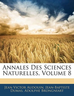 Book cover for Annales Des Sciences Naturelles, Volume 8