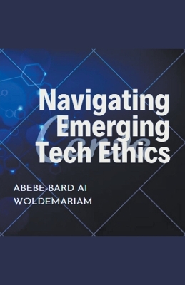 Book cover for Navigating Emerging Tech Ethics