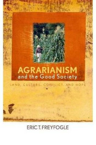 Cover of Agrarianism and the Good Society