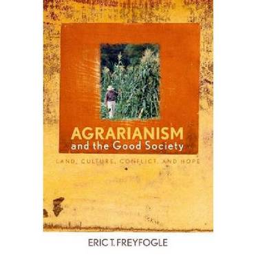 Cover of Agrarianism and the Good Society