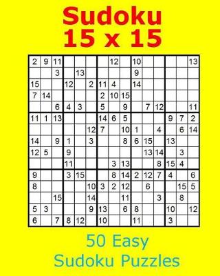Book cover for Sudoku 15 x 15 50 Easy Sudoku Puzzles