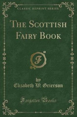 Cover of The Scottish Fairy Book (Classic Reprint)