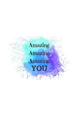 Book cover for Amazing Amazing Amazing YOU