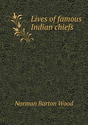 Book cover for Lives of famous Indian chiefs