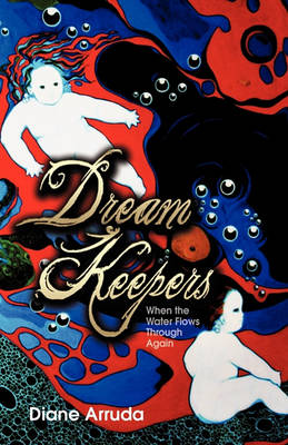 Book cover for Dream Keepers When the Water Flows Through Again