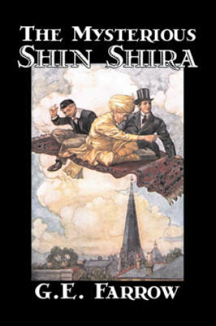 Cover of The Mysterious Shin Shira by G. E. Farrow, Fiction, Fantasy & Magic
