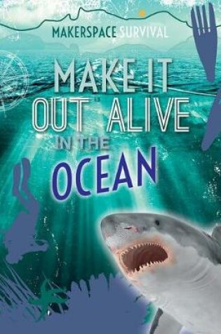 Cover of Make It Out Alive in the Ocean