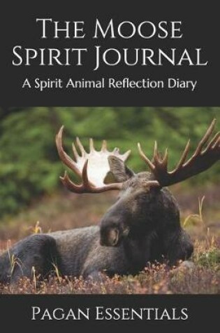 Cover of The Moose Spirit Journal