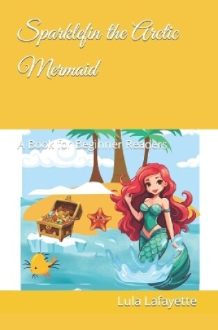 Cover of Sparklefin the Arctic Mermaid