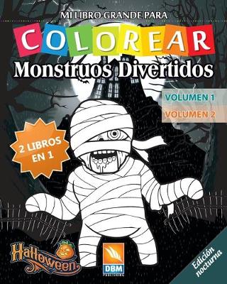 Book cover for Monstruos Divertidos - 2 libros en 1 - Volumen 1 + Volumen 2 - Edicion nocturna