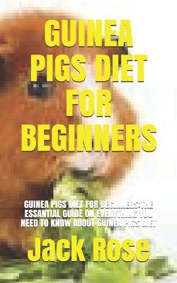 Book cover for Guinea Pigs Diet for Beginners