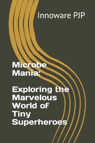 Cover of Microbe Mania