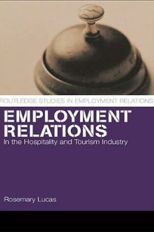 Cover of Employment Relations in the Hospitality and Tourism Industries