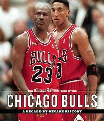 Book cover for The Chicago Tribune Book of the Chicago Bulls