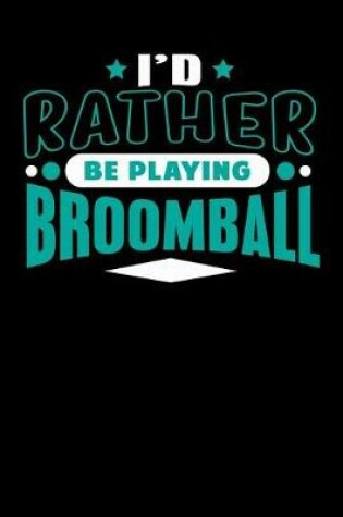 Cover of I'd Rather Be Playing Broomball