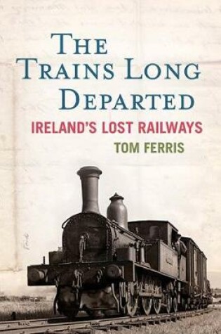 Cover of The Trains Long Departed