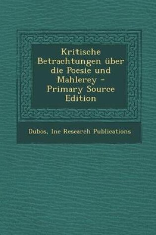 Cover of Kritische Betrachtungen Uber Die Poesie Und Mahlerey