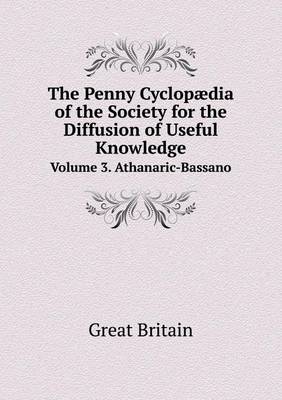 Book cover for The Penny Cyclopædia of the Society for the Diffusion of Useful Knowledge Volume 3. Athanaric-Bassano
