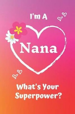 Cover of I'm a Nana What's Your Superpower