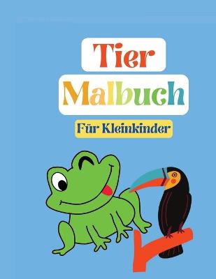 Book cover for Tier Malbuch fur Kleinkinder (Neue Version)