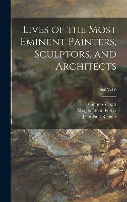 Book cover for Lives of the Most Eminent Painters, Sculptors, and Architects; 1900 vol 6