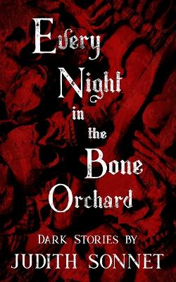 Book cover for Every Night in the Bone Orchard