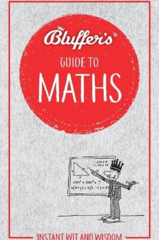 Cover of Bluffer's Guide to Maths