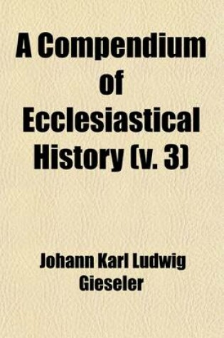 Cover of A Compendium of Ecclesiastical History (3)