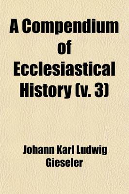 Book cover for A Compendium of Ecclesiastical History (3)