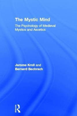 Book cover for Mystic Mind, The: The Psychology of Medieval Mystics and Ascetics