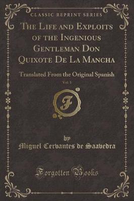 Book cover for The Life and Exploits of the Ingenious Gentleman Don Quixote de la Mancha, Vol. 1