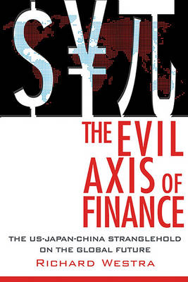 Book cover for The Evil Axis of Finance