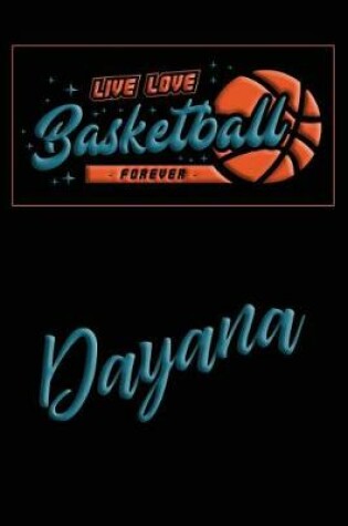 Cover of Live Love Basketball Forever Dayana