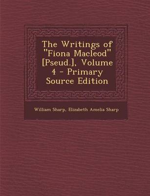 Book cover for Writings of Fiona MacLeod [Pseud.], Volume 4
